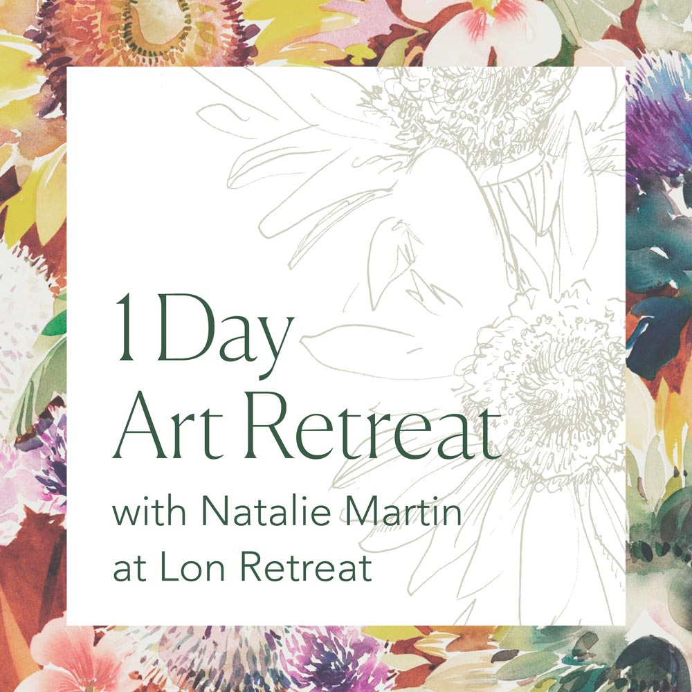 1 Day Art Retreat with Natalie Martin at Lon Retreat